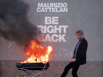 Maurizio Cattelan: Be Right Back