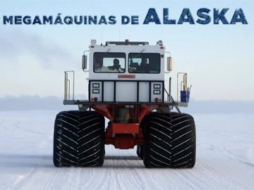 Alaska Mega Machines