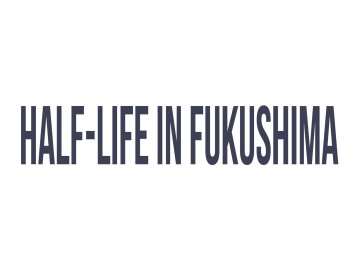 Half-life in Fukushima