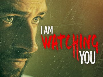 I Am Watching You