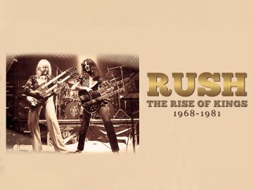 Rush: The Rise of Kings 1968-1981