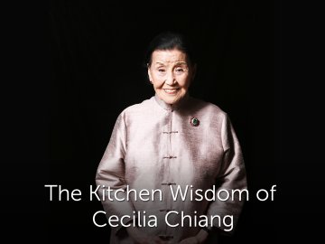 The Kitchen Wisdom of Cecilia Chiang