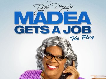 Tyler Perry's Madea Gets a Job