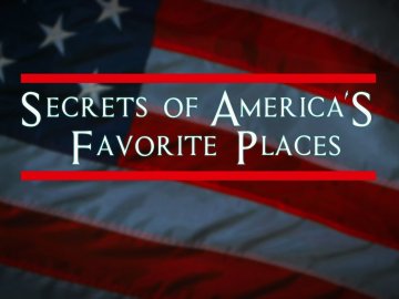 Secrets of America's Favorite Places