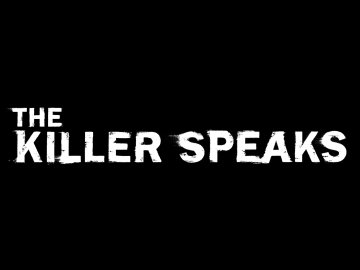 The Killer Speaks