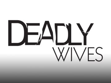 Deadly Wives