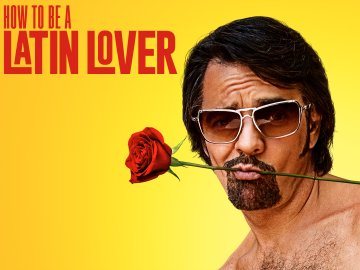 How to Be a Latin Lover