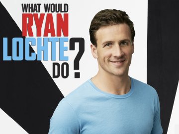 What Would Ryan Lochte Do?