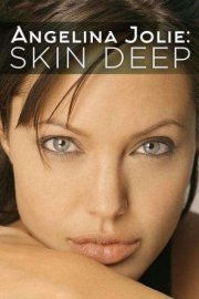 Angelina Jolie: Skin Deep