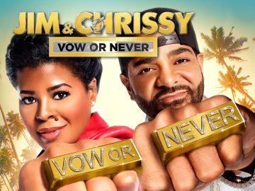 Jim & Chrissy: Vow or Never