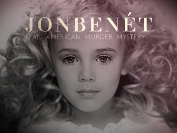 JonBenet: An American Murder Mystery