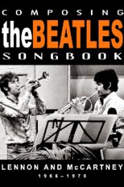 Composing the Beatles Songbook: Lennon and McCartney 1966-1970