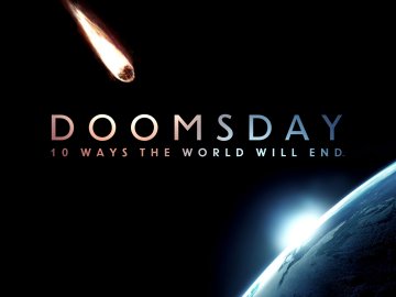 Doomsday: 10 Ways the World Will End
