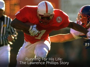 Running For His Life: The Lawrence Phillips Story