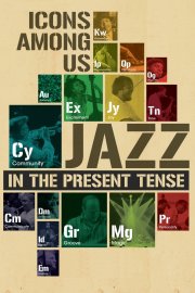 Icons Among Us: Jazz in the Present Tense