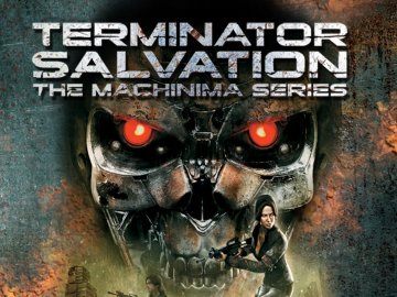 Terminator Salvation: The Machinima Series