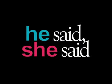He Said, She Said