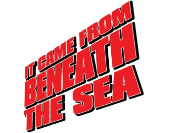 It Came from Beneath the Sea