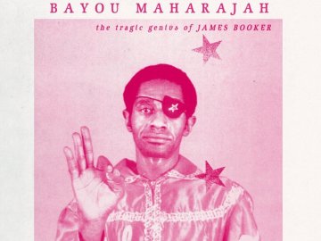 Bayou Maharajah: The Tragic Genius of James Booker