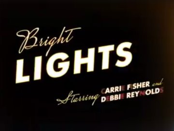 Bright Lights: Starring Carrie Fisher and Debbie Reynolds