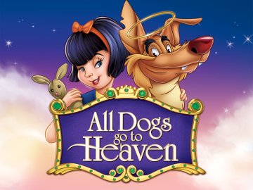 All Dogs Go to Heaven