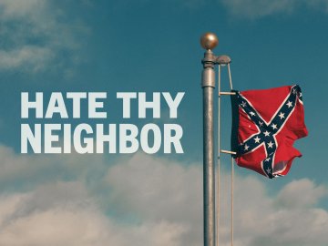 Hate Thy Neighbor