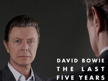 David Bowie: The Last Five Years