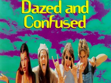 Dazed and Confused