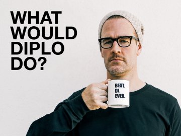 What Would Diplo Do?