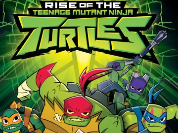 Rise of the Teenage Mutant Ninja Turtles