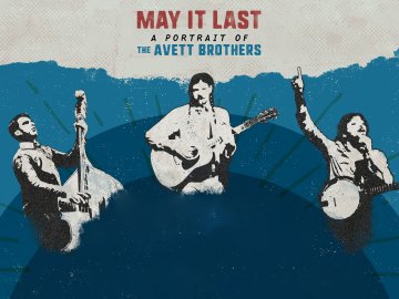 May It Last: A Portrait of the Avett Brothers