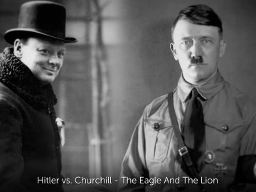 Hitler vs. Churchill - The Eagle And The Lion