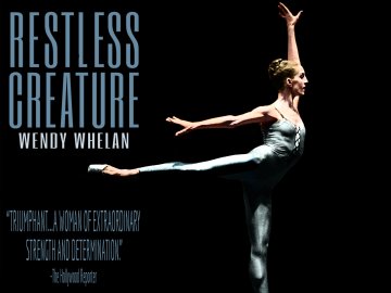 Restless Creature: Wendy Whelan