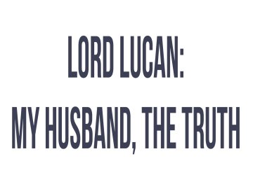 Lord Lucan: My Husband, the Truth