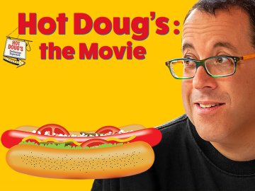 Hot Doug's: The Movie