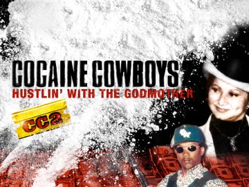 Cocaine Cowboys 2: Hustlin' With the Godmother