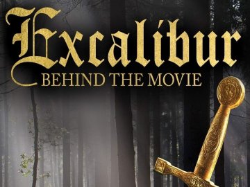 Excalibur: Behind The Movie