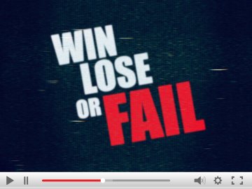 Win Lose or Fail