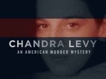 Chandra Levy: An American Murder Mystery