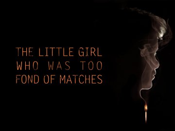 The Little Girl Who Was Too Fond of Matches