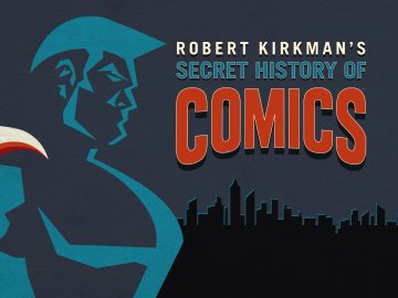 Robert Kirkman's Secret History of Comics