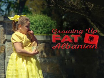 Growing Up Fat and Albanian