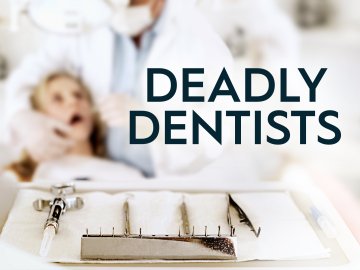 Deadly Dentists