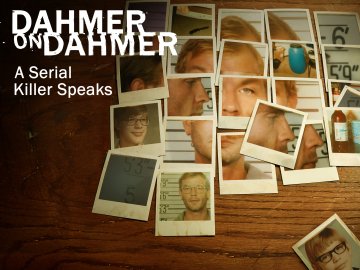 Dahmer on Dahmer: A Serial Killer Speaks