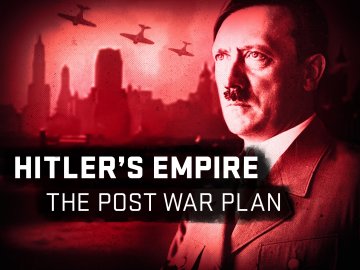 Hitler's Empire: The Post-War Plan