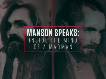 Manson Speaks: Inside the Mind of a Madman