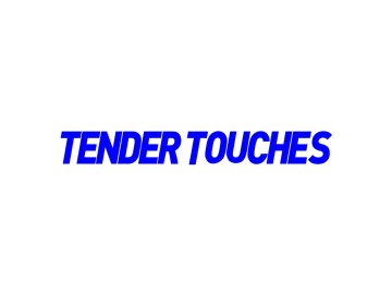 Tender Touches