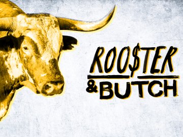 Rooster & Butch