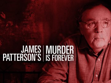 James Patterson's Murder Is Forever