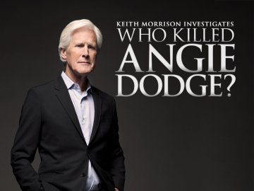 Who Killed Angie Dodge? Keith Morrison Investigates